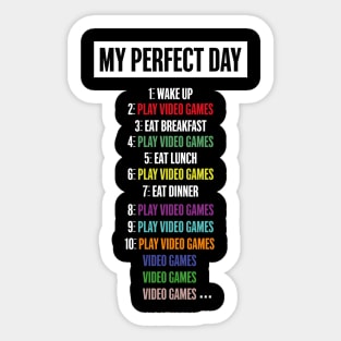 My Perfect Day Video Games FOR Cool Gamer T-shirt Sticker